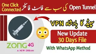 Open Tunnel 30 Days File | Zong Free Internet Vpn | Free Internet Zong