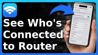 How To See Who's Connected To Your WiFi Router