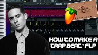 How to Make Trap Type Beat on FL Studio + Free FLP | G Eazy Type Beat