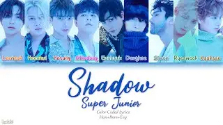 Super Junior (슈퍼주니어) – Shadow (赤霞) (Color Coded Lyrics) [Han/Rom/Eng]