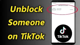 How to Unblock Someone on TikTok | Unblock TikTok Account on Mobile