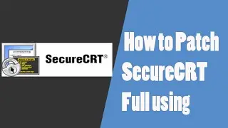 how to patch secureCRT full using