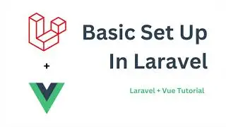 Basic Setup In Laravel | Laravel + Vue Tutorial @knowledgethrusters