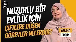 Huzurlu Evlilik İçin Çiftlere Düşen Görevler Nelerdir? | Saliha Erdim Vav TV