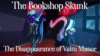 The Bookshop Skunk: The Disappearance of Vaim Manor [Halloween Audio][Crossover]