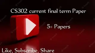 CS302 current final term papers || final term spring 2022 || 5+ current papers || vu current stock