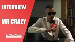 MR CRAZY x LACAGE.MA  [INTERVIEW]