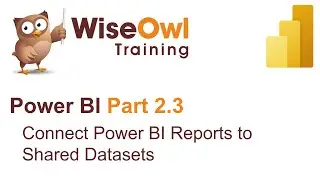 Power BI Part 2.3 - Connect Power BI Reports to Shared Datasets