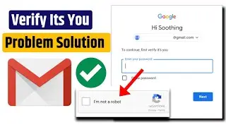 😥verify it's you problem || confirm that you're not a robot gmail || i am not robot problem solve |