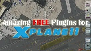 [X-plane 11] 17 Amazing Freeware Plugins for X-plane