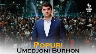 Umedjoni Burhon - Popuri | Умедчони Бурхон - Попури 2024