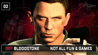 007 James Bond: Bloodstone | Part 2 | Not All Fun & Games