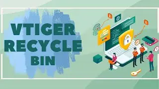 Vtiger's Recycle bin Management | VTDEV