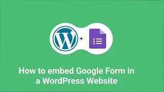 How to embed a Google form on your WordPress website