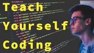 Guide To Learning Coding On Your Own | Self taught teenage programmer opens up