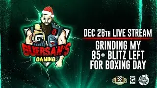 Dec 28th Live Stream - Grinding my 85+ Blitz Left for Boxing Day Bonanza ! 😍 / WWE Champions