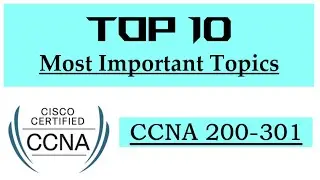 Top 10 most important topics for CCNA 200-301 | How to pass CCNA ? | 2021 Updated*