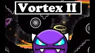 MY NEW LEVEL?! Vortex II by AlbinoMaster (MEDIUM/HARD DEMON)