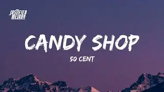 50 Cent - Candy Shop (Lyrics) ft. Olivia