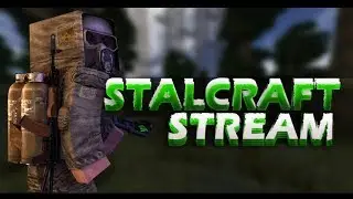 внезапный Stream по Stalcraft ►проходим квест на АО-5