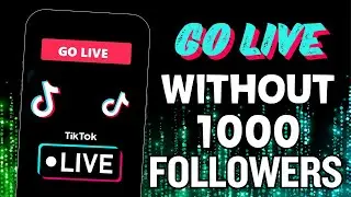 How to Go Live in Tiktok Without 1k Followers (Easy Method)