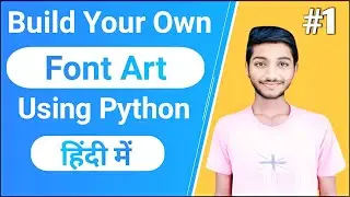 #1 How to Create Font Art Using Python in Hindi 2021 | Font Art project kaise banaye | CodeWithShani