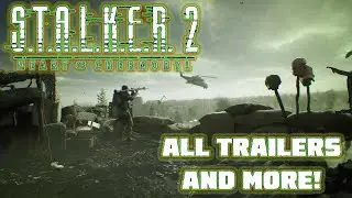 STALKER 2: All Trailers and MORE!