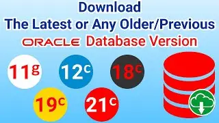 Download Oracle database | Download the latest or any previous/older version of Oracle DB 11g to 21c