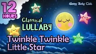 🟡 Twinkle Twinkle Little Star ♫ Classical Lullaby ❤ Songs for Babies to Go to Sleep Mozart Baby
