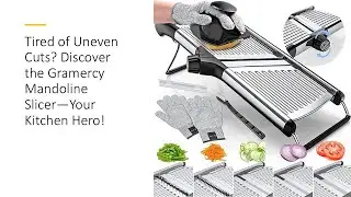 Tired of Uneven Cuts? Discover the Gramercy Mandoline Slicer—Your Kitchen Hero!