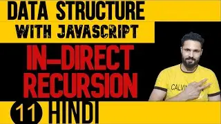 DSA with JavaScript in Hindi #11 In Direct Recursion Data Structure in JavaScript | Data Structure