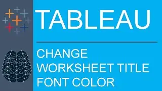 Tableau Desktop | Public Edition | Feature | Customization | Change Worksheet Title Font Color