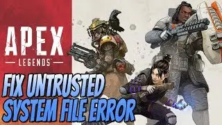 How To FIX Untrusted System File Error In Apex Legends Tutorial