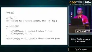 CppCon 2016: Atila Neves “Using C++14 to mock C functions