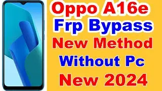 Oppo A16e Frp Bypass Without Pc 2024 - Oppo A16e Frp Bypass New Method