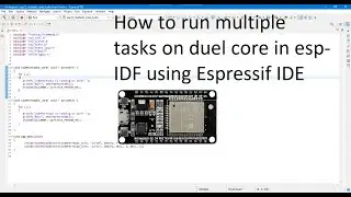 How to run tasks on two different cores of ESP32 with ESP-IDF using espressif IDE