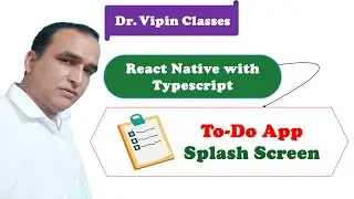 Splash Screen for ToDo App | React Native Typescript Project #61 | Dr Vipin Classes