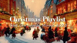 Christmas 2025 is Coming!🎄Playlist for a meaningful holiday Christmas Songs 2025 🎄Christmas 2025