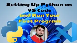 How to Setup Python in Visual Studio Code on Windows 11/10 (2024 latest)