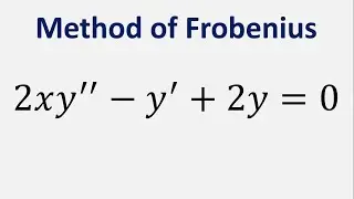 Differential Equation Method of Frobenius: 2xy - y + 2y = 0