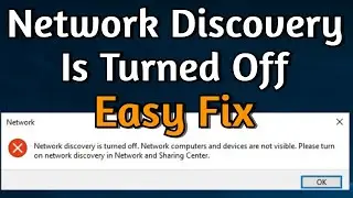 How to Fix 'Network Discovery is Turned Off' Error on Windows 11 & Windows 10