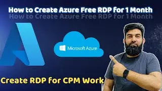 How to Create Free RDP in Microsoft Azure Cloud Platform | RDP for Watch time & CPM Work | Free RDP