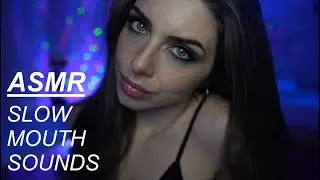 ASMR UP-CLOSE |✨SLOW MOUTH SOUNDS ✨