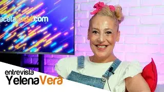 Yelena Vera - Entrevista | La Gaceta Uncut