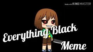 Everything Black meme  (Undertale ft. Chara)