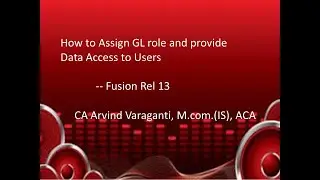 Fusion Cloud Training   Part 15   How to assign GL role and provide Data Access to Users