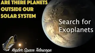 Are there Planets outside our Solar System | Search for Exoplanets | Kepler Space Telescope