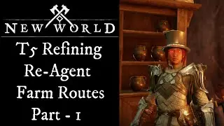 New World EASY T5 Refining Reagent Farm Route, Part -1