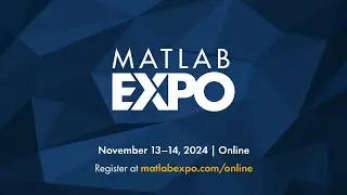 MATLAB EXPO 2024 | November 13–14, 2024