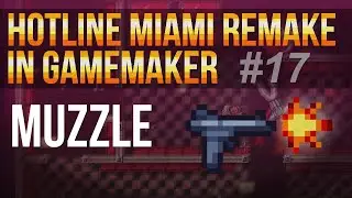 Hotline Miami Remake in GameMaker Studio #17 - Muzzle